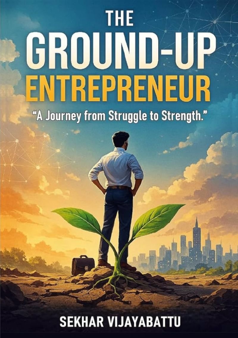 The Ground-Up Entrepreneur book cover by Sekhar Vijayabattu